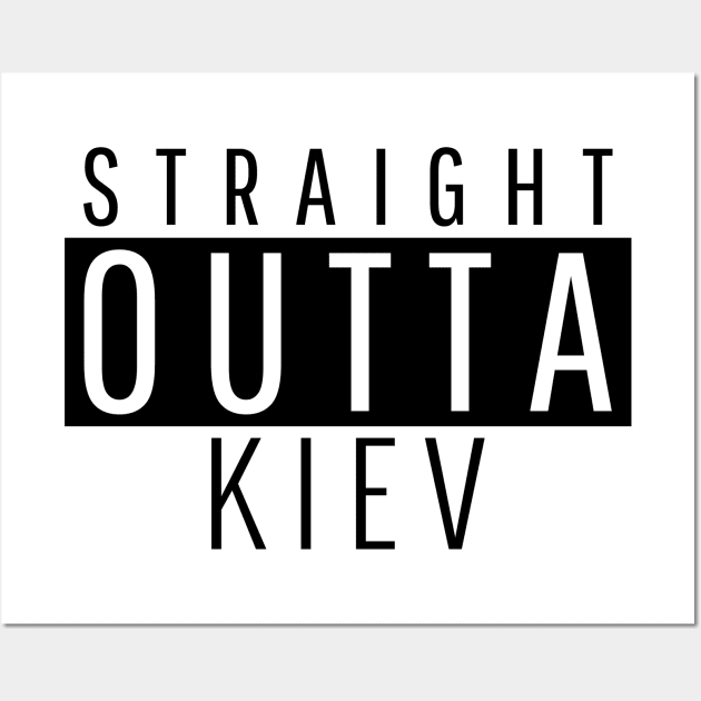 Straight Outta Kiev Wall Art by ForEngineer